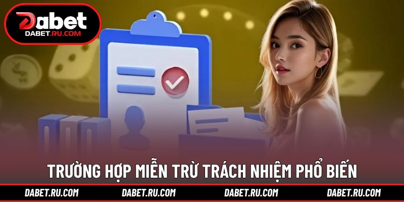 Các tình huống được áp dụng miễn trừ trách nhiệm DABET