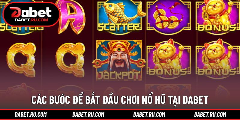 Cách tham gia nổ hũ tại DABET cho người mới