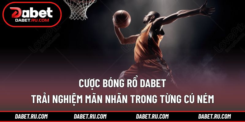 Cược bóng rổ DABET