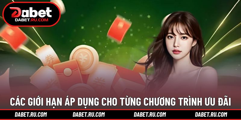 Giới hạn quan trọng cần nắm khi tham gia ưu đãi