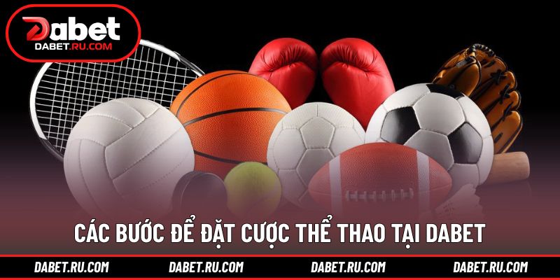 Hướng dẫn tham gia thể thao tại DABET từng bước