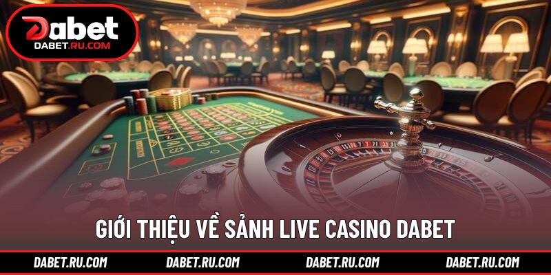 Khái quát về cách vận hành sảnh live casino Khái quát về cách vận hành sảnh live casino