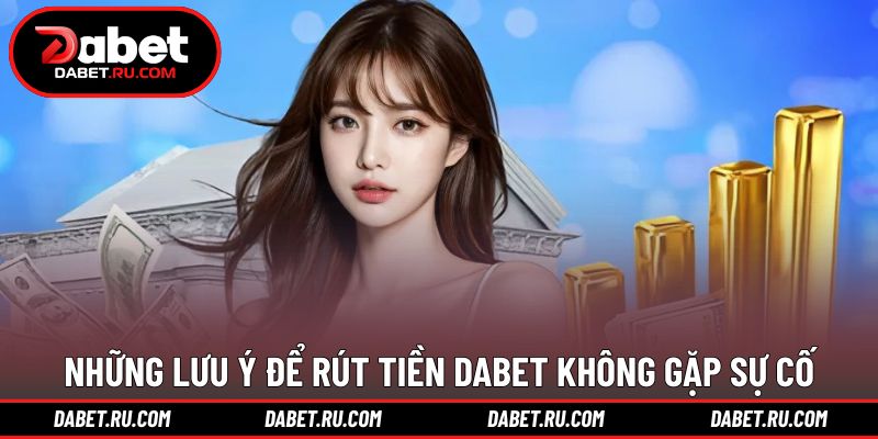Lưu ý quan trọng khi thực hiện rút an toàn