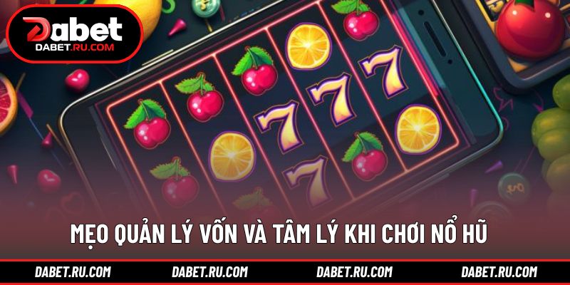 Mẹo chơi nổ hũ dễ thắng từ DABET cho người mới Mẹo chơi nổ hũ dễ thắng từ DABET cho người mới