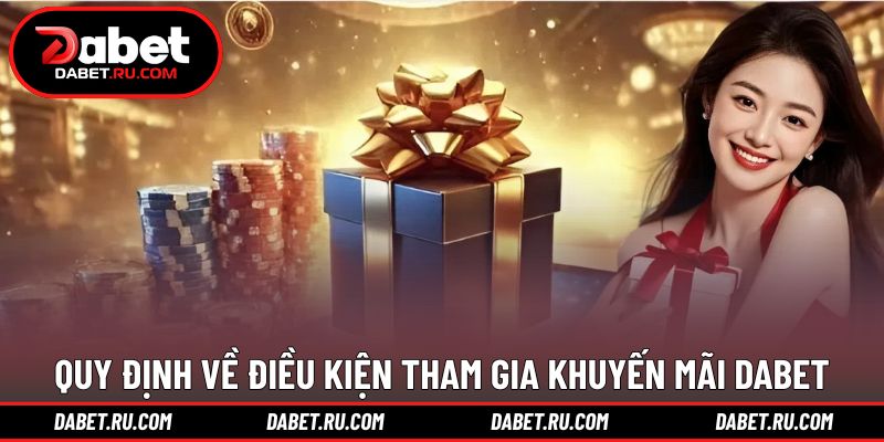 Nguyên tắc tham gia ưu đãi theo điều khoản khuyến mãi DABET