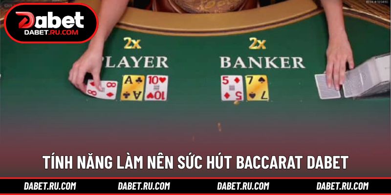 Những điểm tạo nên sức hút của live baccarat DABET