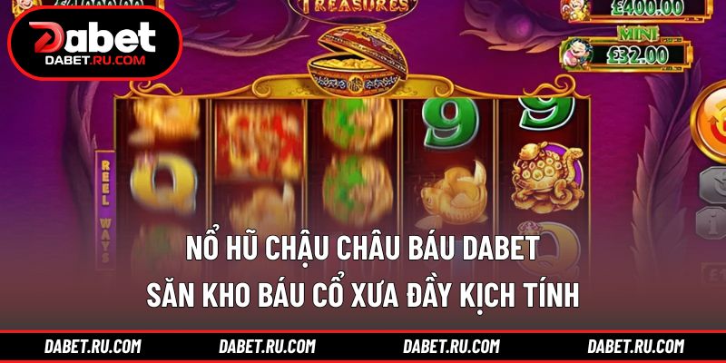 Nổ hũ chậu châu báu DABET