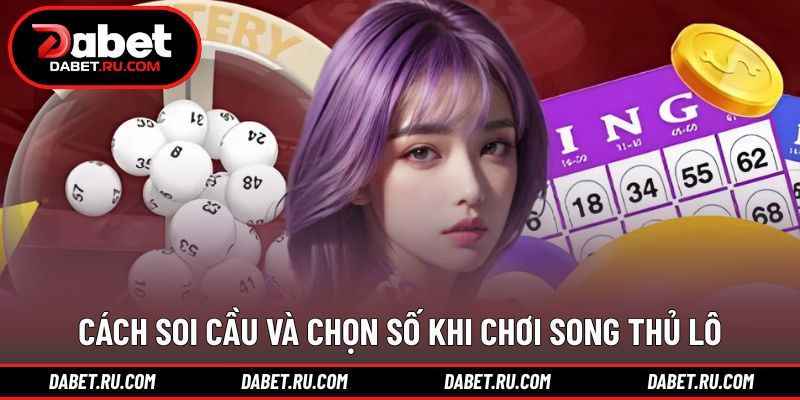 Phương pháp chọn cặp số phổ biến hiện nay Phương pháp chọn cặp số phổ biến hiện nay