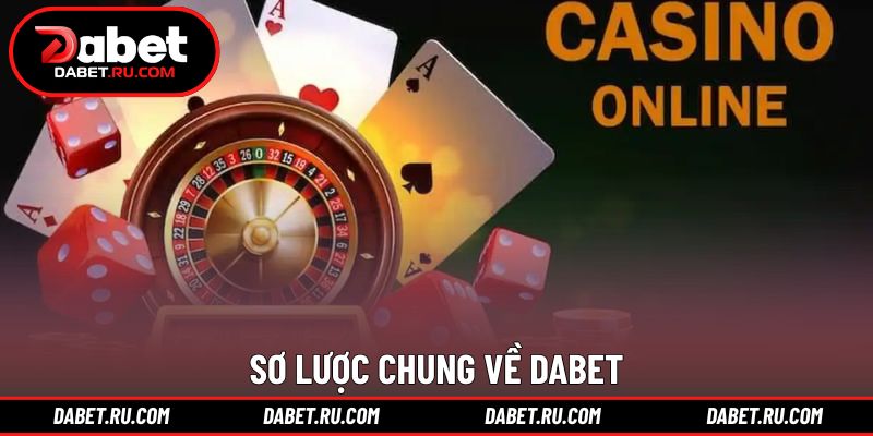 Những nét chính về thương hiệu DABET